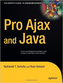 Pro Ajax And Java by Nathaniel T. Schutta and Ryan Asleson