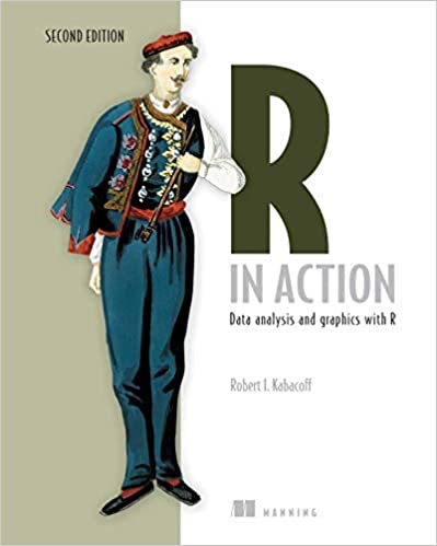 R in Action: Data Analysis and Graphics with R. 2nd Edition by Dr. Rob Kabacoff
