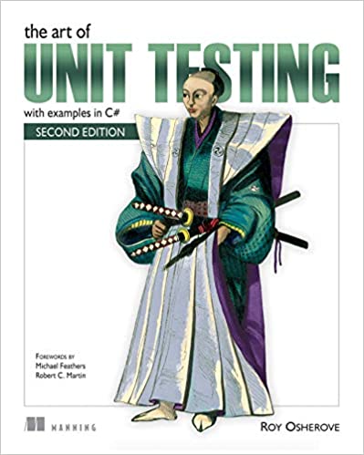 The Art of Unit Testing: with examples in C# 2nd Edition by Roy Osherove