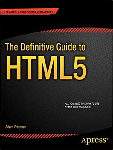 The Definitive Guide to HTML5 by Adam Freeman