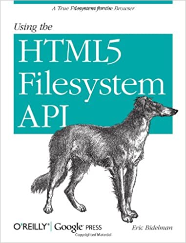 Using the HTML5 Filesystem API: A True Filesystem for the Browser by Eric Bidelman
