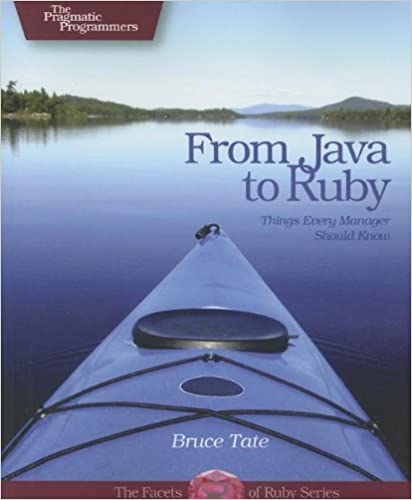 From Java to Ruby: Things Every Manager Should Know by Bruce A. Tate