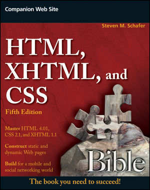 HTML, XHTML, and CSS Bible, 5th Edition, Steven M. Schafer