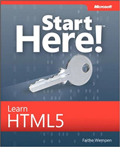 Start Here! Learn HTML5 by Faithe Wempen